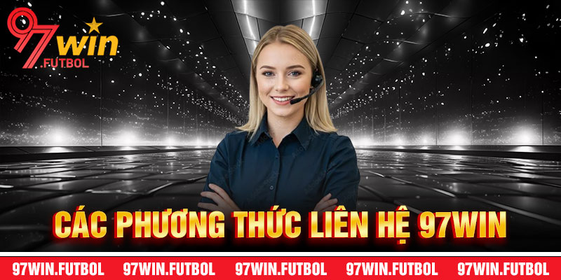 Các Phương Thức Liên Hệ 97Win