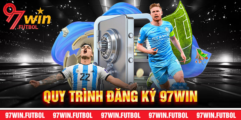 Quy Trình Đăng Ký 97Win