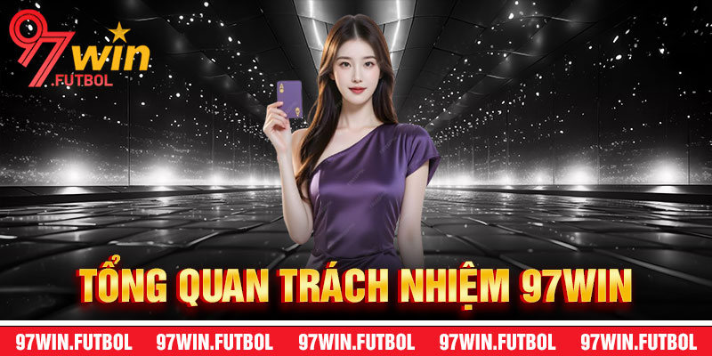 Tổng Quan Về Miễn Trừ Trách Nhiệm 97Win